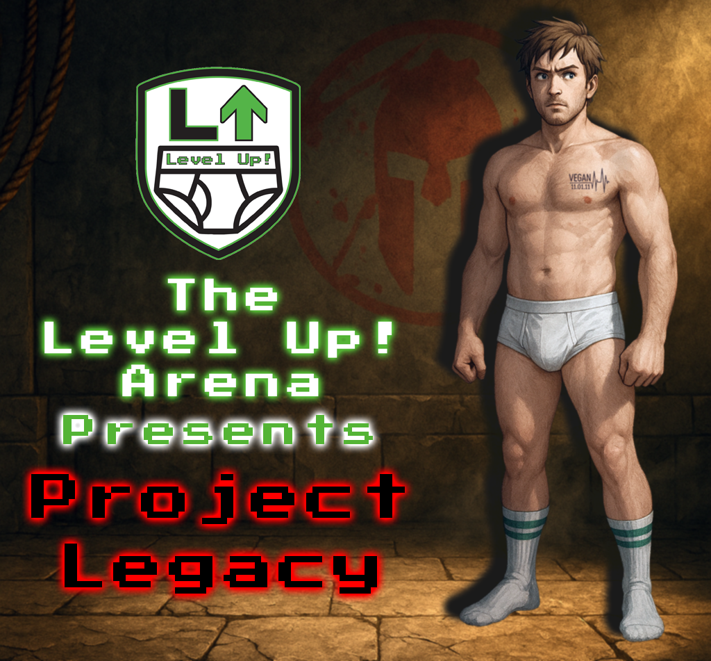 The Level Up! Arena presents: Project Legacy