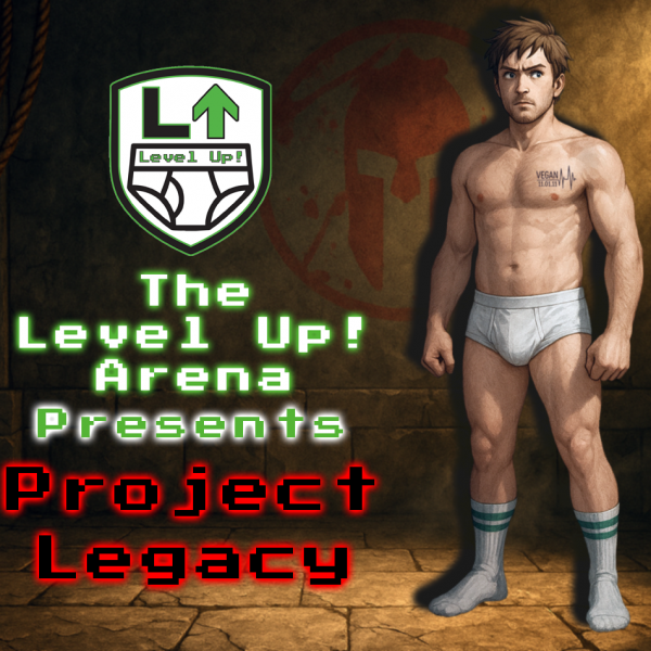 The Level Up! Arena presents: Project Legacy